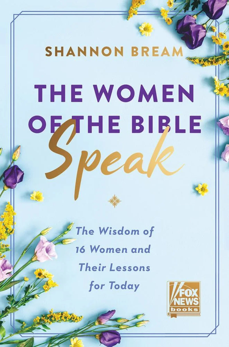 : the Women of the Bible Speak: the Wisdom of 16 Women and Their Lessons for Today (Hardcover)