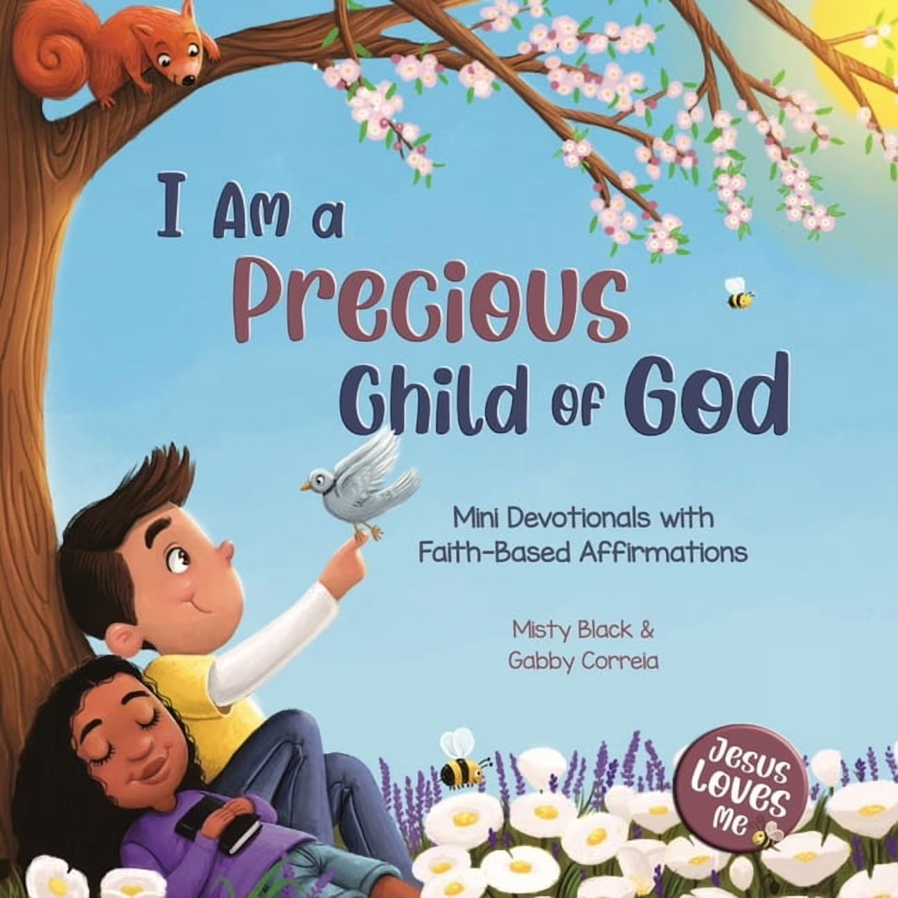 Jesus Loves Me I Am a Precious Child of God: Mini Devotionals with Faith-Based Affirmations, (Paperback)