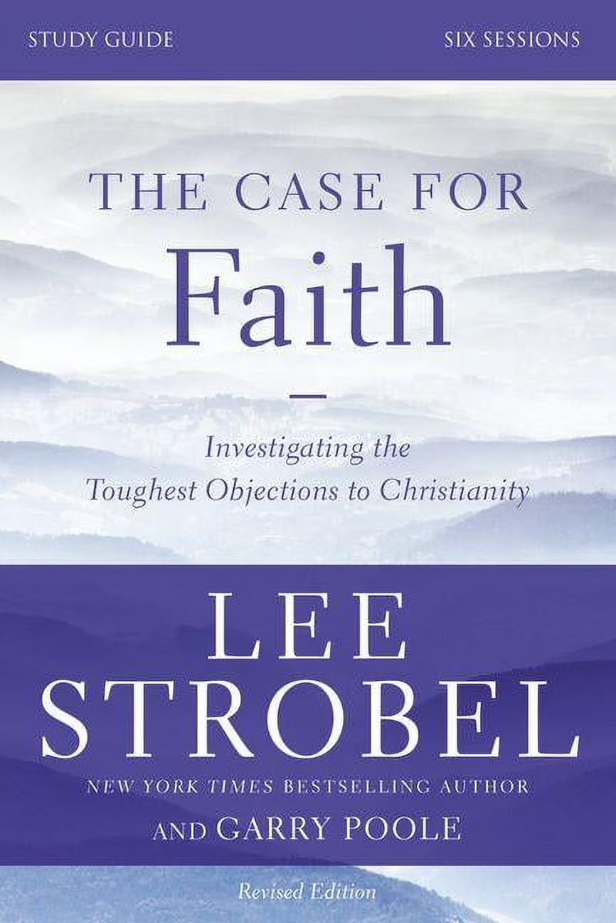 The Case for Faith Bible Study Guide Revised Edition: Investigating the Toughest Objections to Christianity, (Paperback)