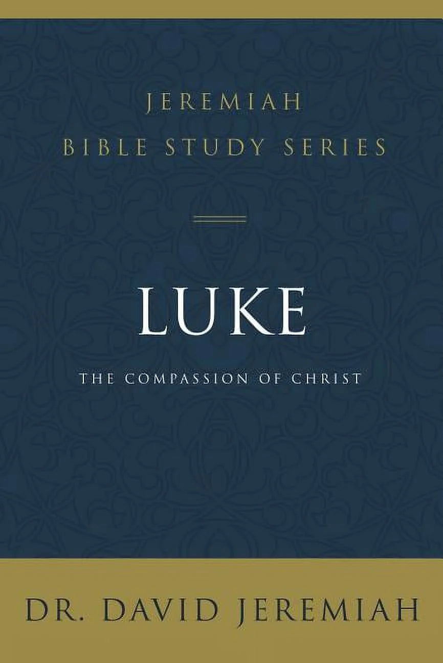 Jeremiah Bible Study Luke: the Compassion of Christ, (Paperback)